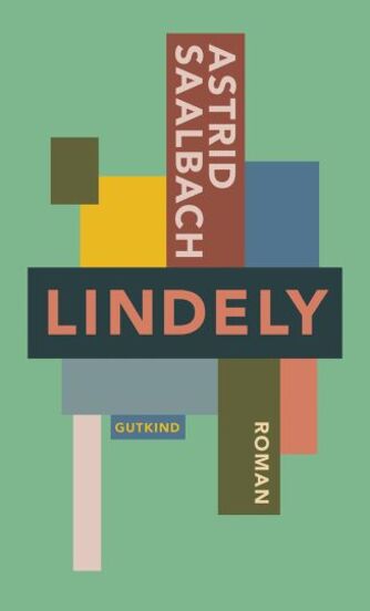 Astrid Saalbach: Lindely : roman