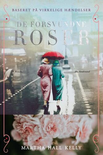 Martha Hall Kelly: De forsvundne roser : roman