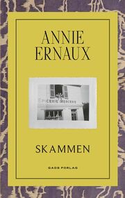 Annie Ernaux: Skammen : roman