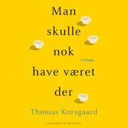 Thomas Korsgaard (f. 1995): Man skulle nok have været der